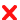 ✘